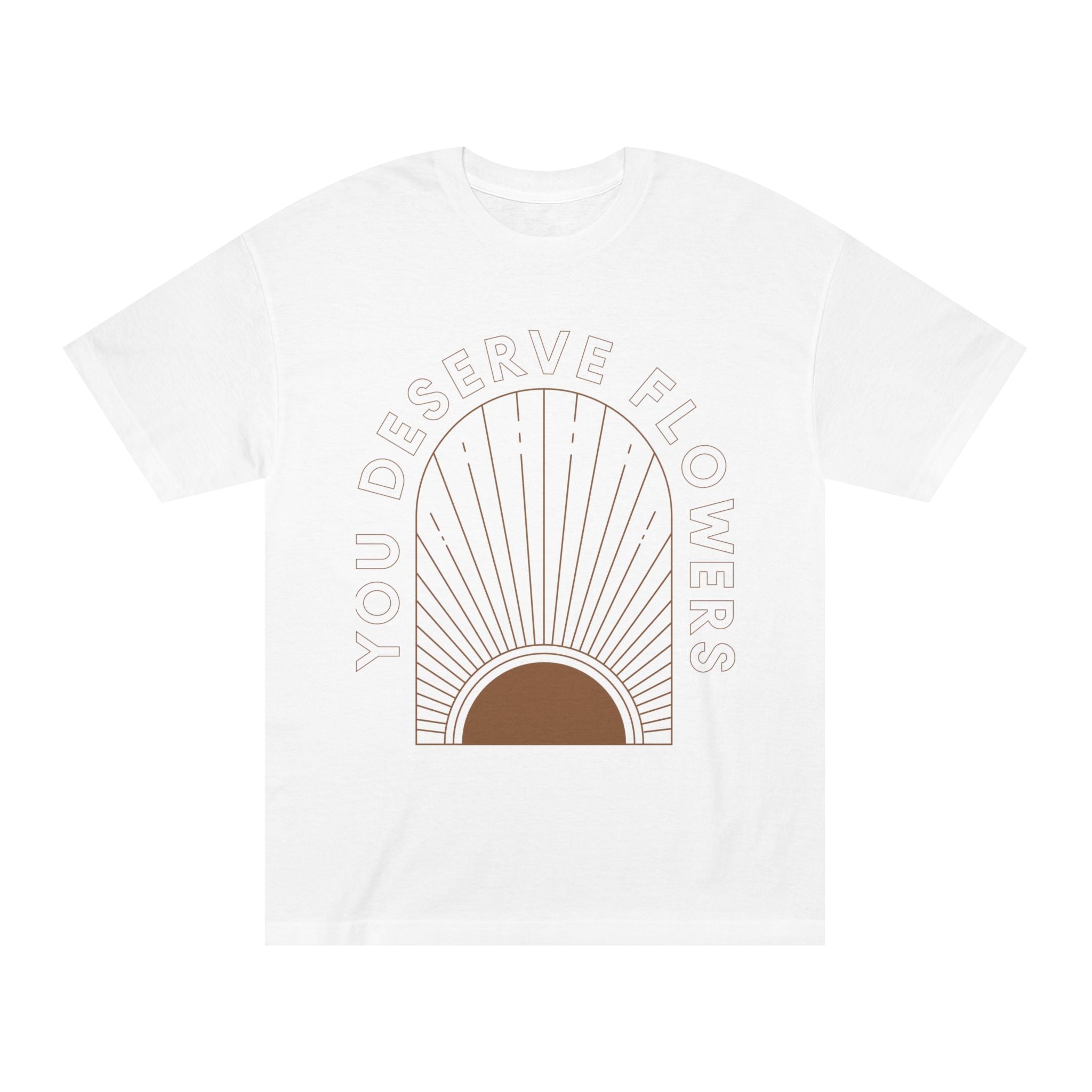 You Deserve Flowers Tee — Retro Sunburst Graphic T‑Shirt