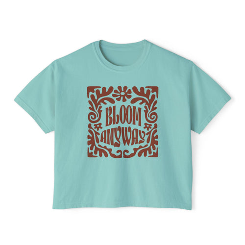 Bloom Anyway Women's Boxy Tee — Retro Floral Inspirational Graphic Shirt