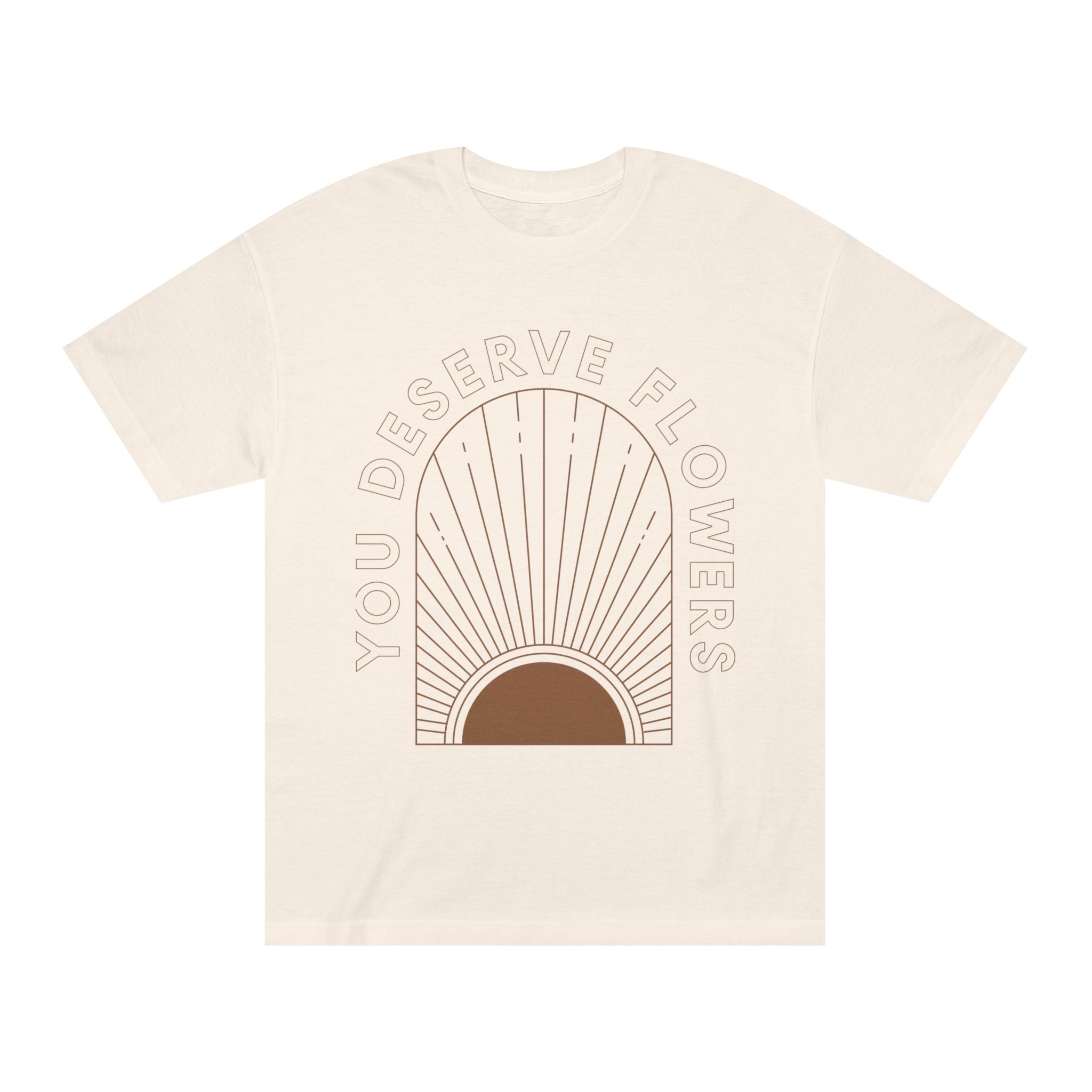 You Deserve Flowers Tee — Retro Sunburst Graphic T‑Shirt